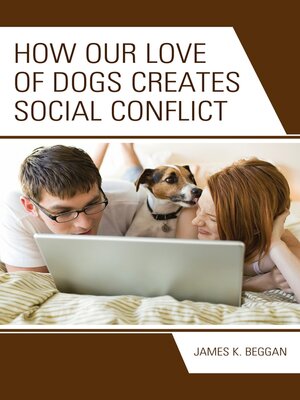 cover image of How Our Love of Dogs Creates Social Conflict